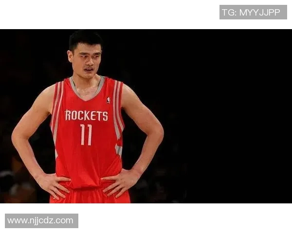 姚明NBA被誉为中国篮球传奇巨星的崛起与影响力分析